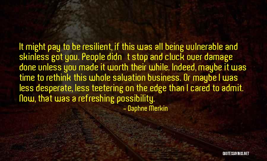 Time To Stop Now Quotes By Daphne Merkin Time To Stop Now Quotes By Daphne Merkin