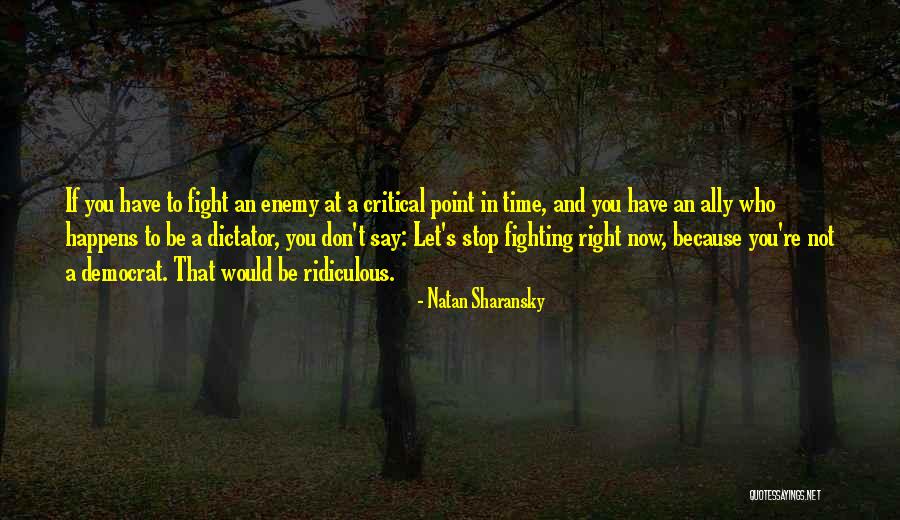 Time To Stop Now Quotes By Natan Sharansky Time To Stop Now Quotes By Natan Sharansky