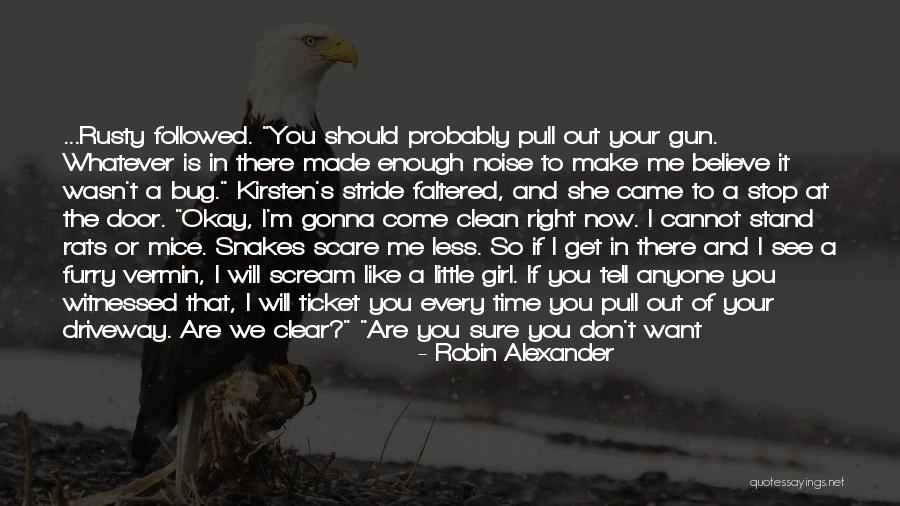 Time To Stop Now Quotes By Robin Alexander Time To Stop Now Quotes By Robin Alexander