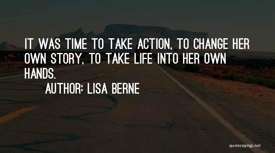 Time To Take Action Quotes By Lisa Berne