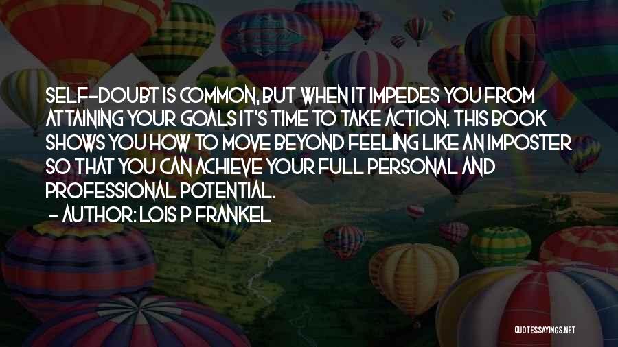 Time To Take Action Quotes By Lois P Frankel