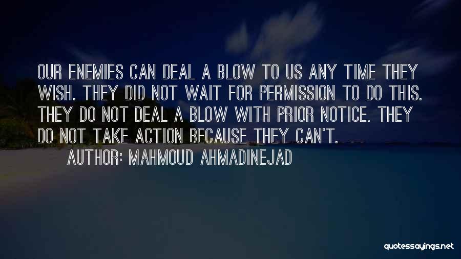 Time To Take Action Quotes By Mahmoud Ahmadinejad