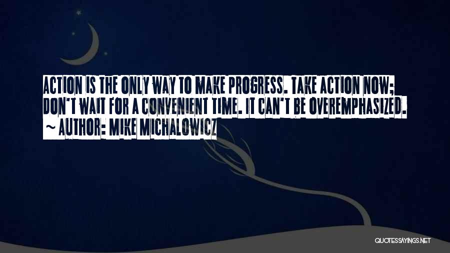 Time To Take Action Quotes By Mike Michalowicz