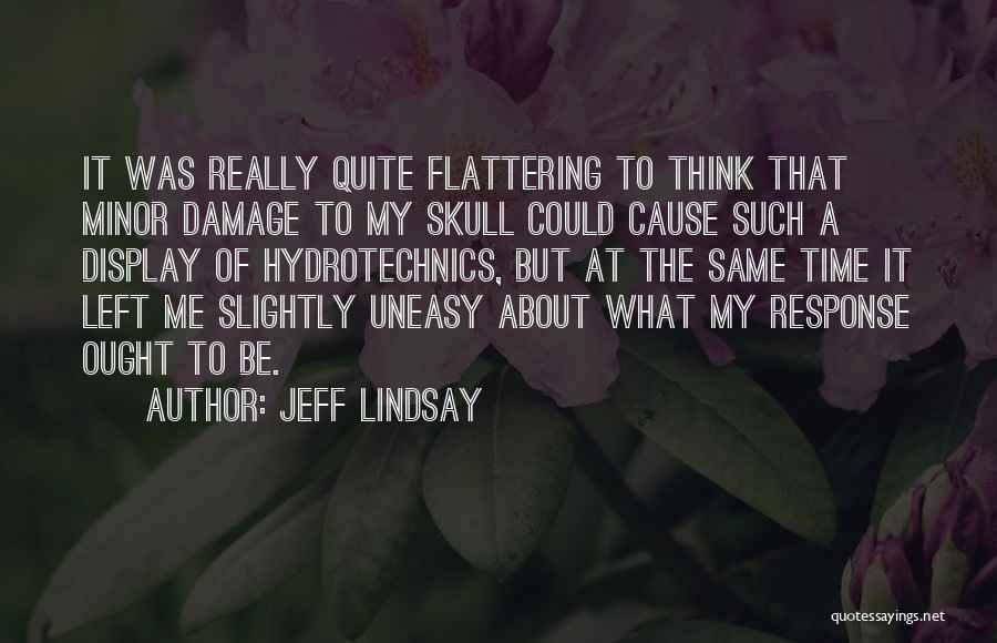 Time To Think About Me Quotes By Jeff Lindsay