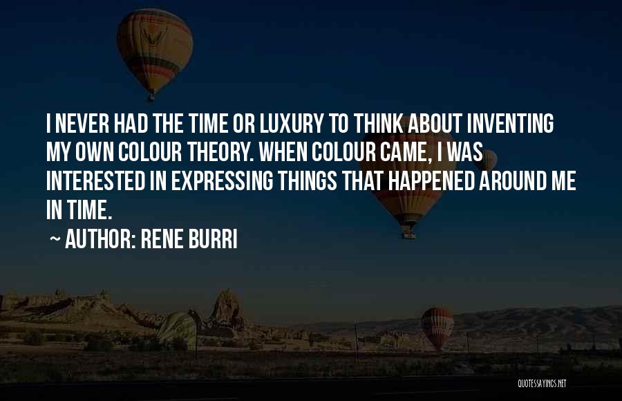 Time To Think About Me Quotes By Rene Burri
