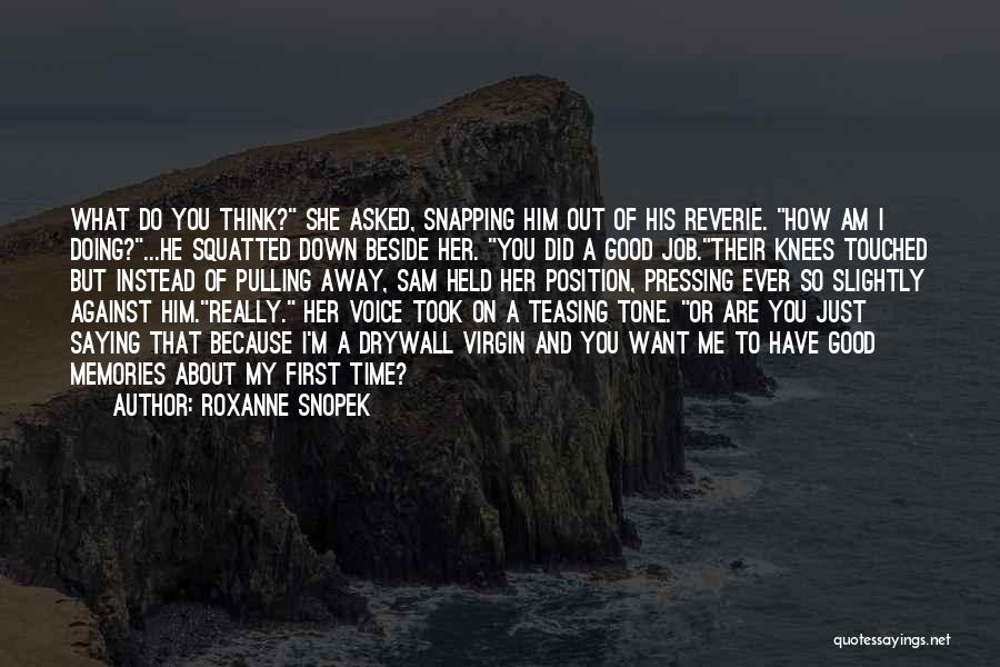 Time To Think About Me Quotes By Roxanne Snopek