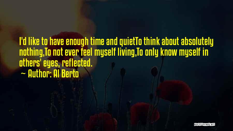 Time To Think About Myself Quotes By Al Berto