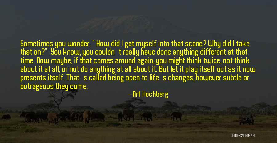 Time To Think About Myself Quotes By Art Hochberg Time To Think About Myself Quotes By Art Hochberg