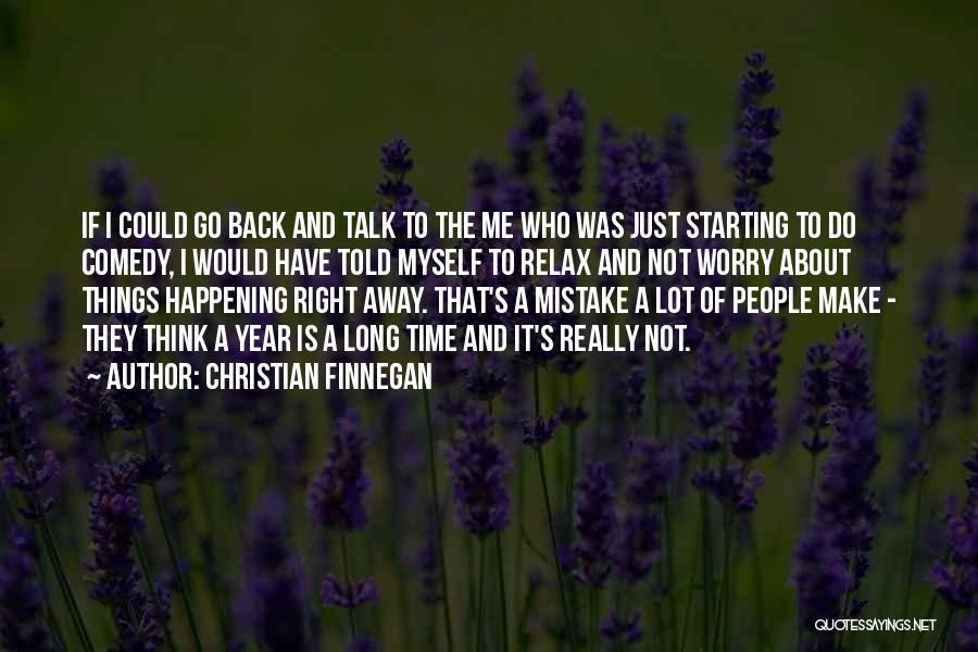 Time To Think About Myself Quotes By Christian Finnegan