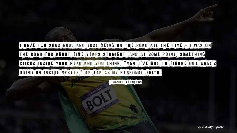 Time To Think About Myself Quotes By Mason Jennings Time To Think About Myself Quotes By Mason Jennings