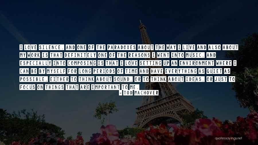 Time To Think About Myself Quotes By Tod Machover Time To Think About Myself Quotes By Tod Machover