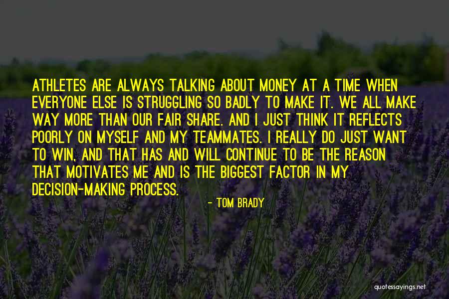 Time To Think About Myself Quotes By Tom Brady Time To Think About Myself Quotes By Tom Brady