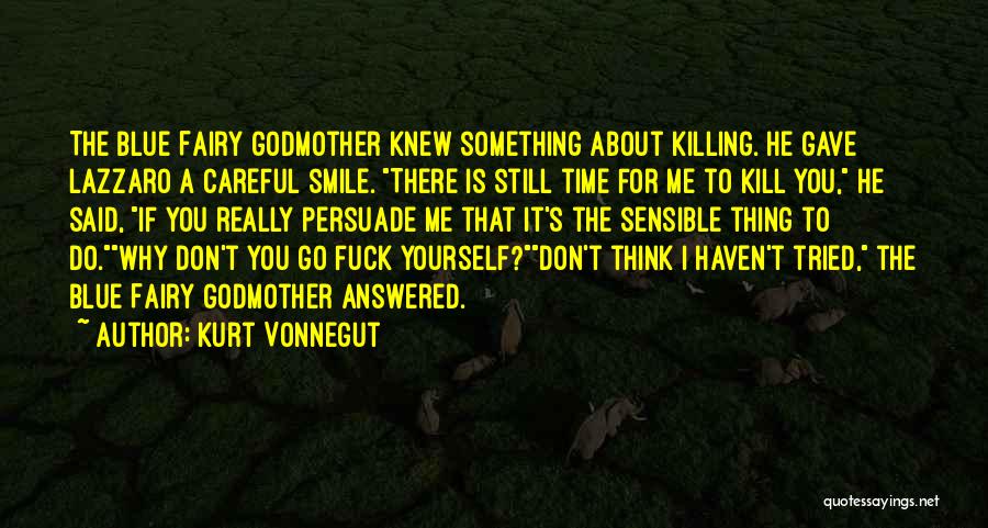 Time To Think About Yourself Quotes By Kurt Vonnegut