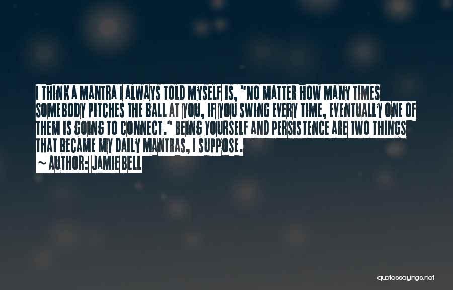 Time To Think Of Myself Quotes By Jamie Bell