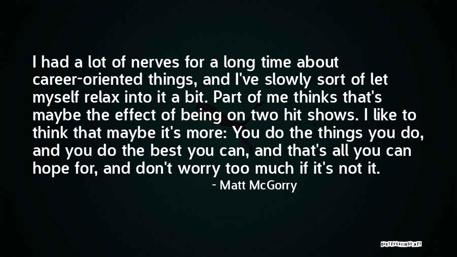 Time To Think Of Myself Quotes By Matt McGorry Time To Think Of Myself Quotes By Matt McGorry