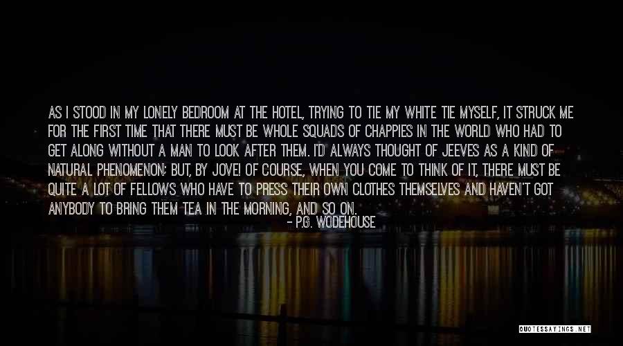 Time To Think Of Myself Quotes By P.G. Wodehouse Time To Think Of Myself Quotes By P.G. Wodehouse
