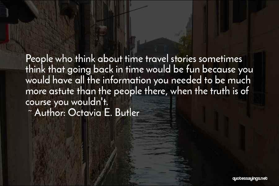 Time To Travel Quotes By Octavia E. Butler