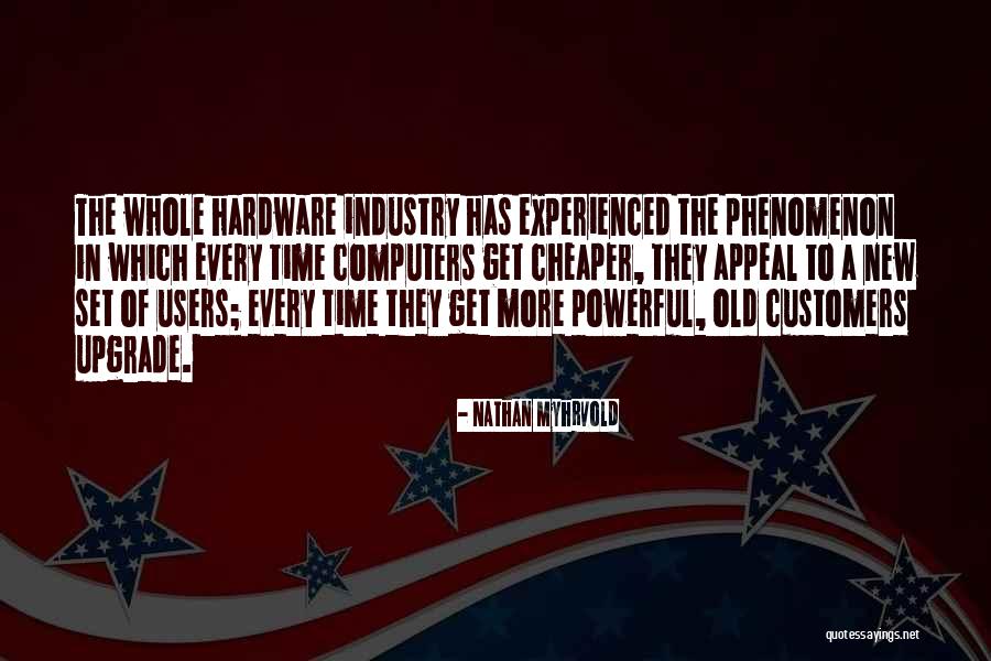 Time To Upgrade Quotes By Nathan Myhrvold Time To Upgrade Quotes By Nathan Myhrvold