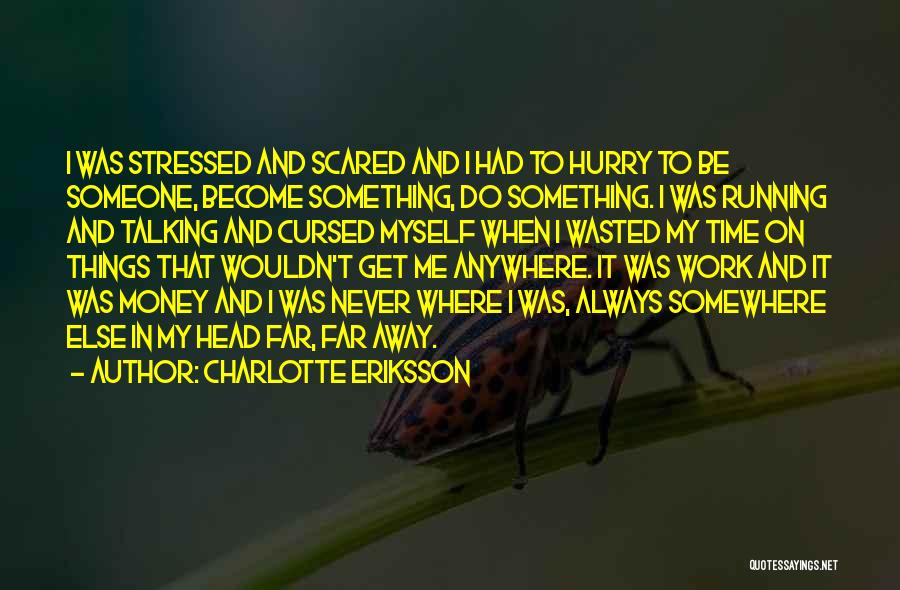 Time To Work On Myself Quotes By Charlotte Eriksson