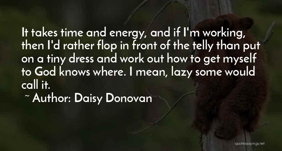 Time To Work On Myself Quotes By Daisy Donovan