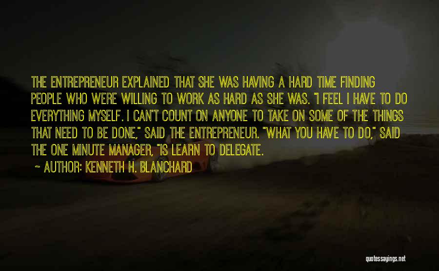 Time To Work On Myself Quotes By Kenneth H. Blanchard
