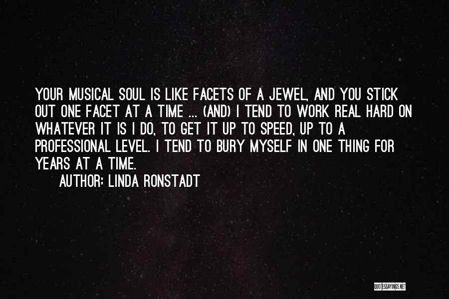 Time To Work On Myself Quotes By Linda Ronstadt