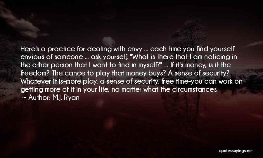 Time To Work On Myself Quotes By M.J. Ryan