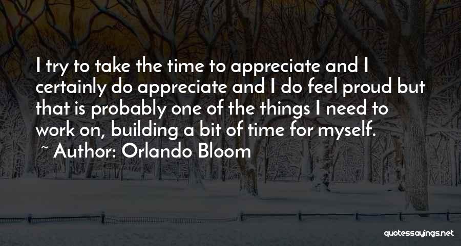 Time To Work On Myself Quotes By Orlando Bloom