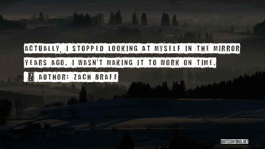 Time To Work On Myself Quotes By Zach Braff