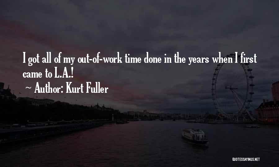 Time To Work Out Quotes By Kurt Fuller