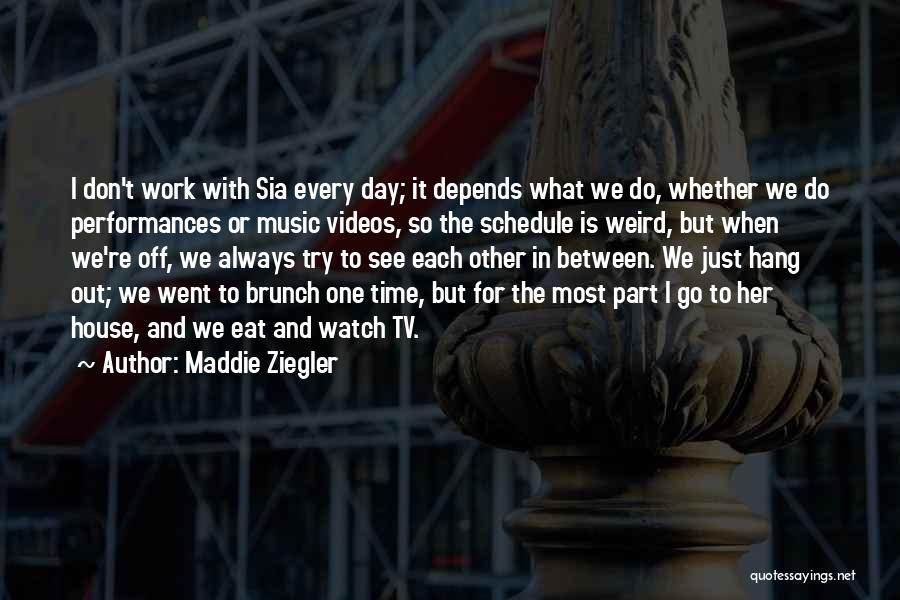 Time To Work Out Quotes By Maddie Ziegler