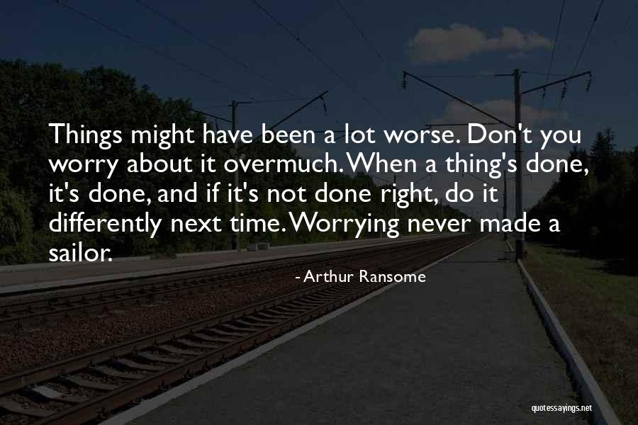 Time To Worry About Myself Quotes By Arthur Ransome