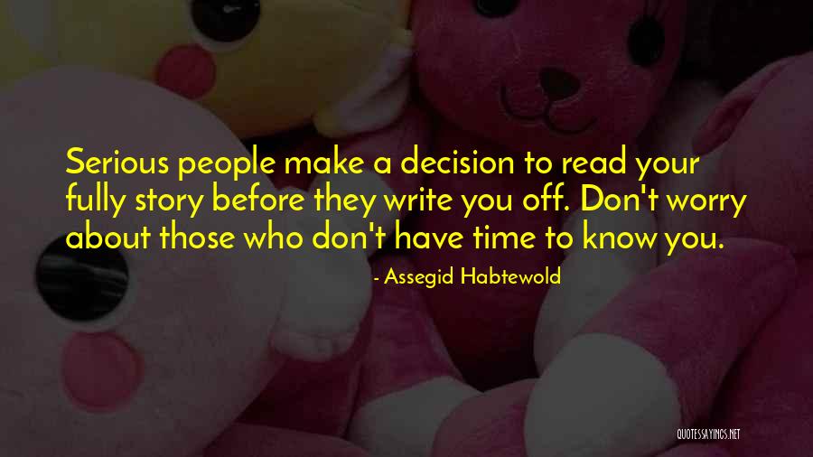 Time To Worry About Myself Quotes By Assegid Habtewold