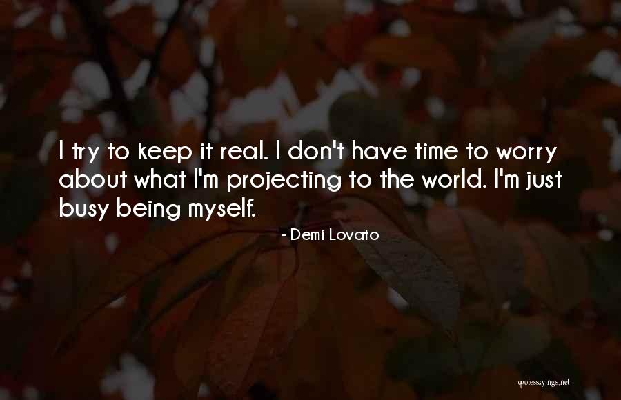 Time To Worry About Myself Quotes By Demi Lovato