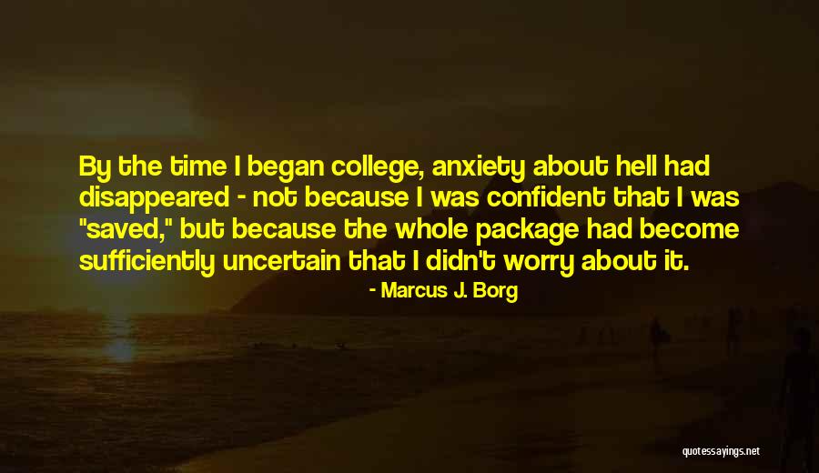 Time To Worry About Myself Quotes By Marcus J. Borg