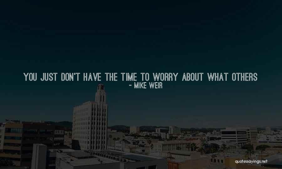 Time To Worry About Myself Quotes By Mike Weir