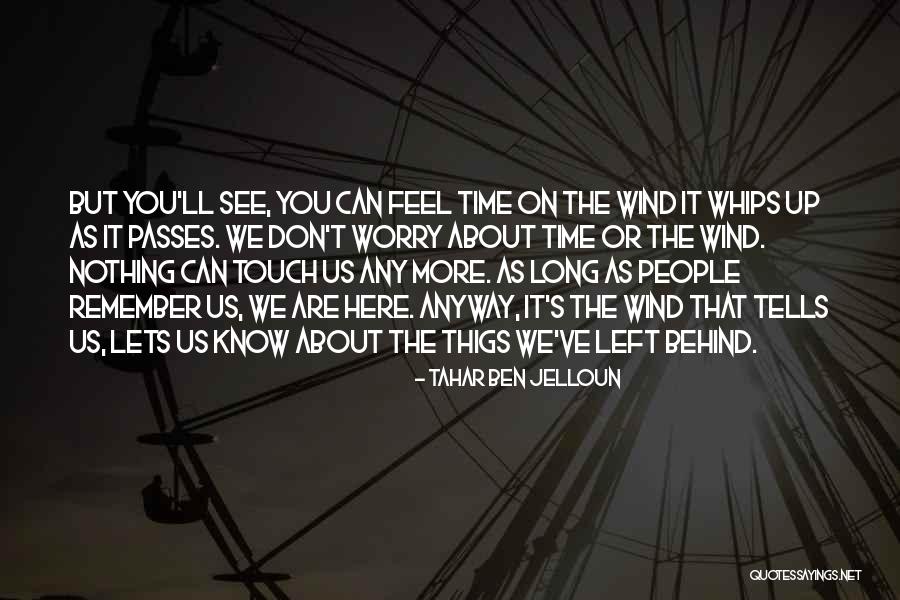 Time To Worry About Myself Quotes By Tahar Ben Jelloun