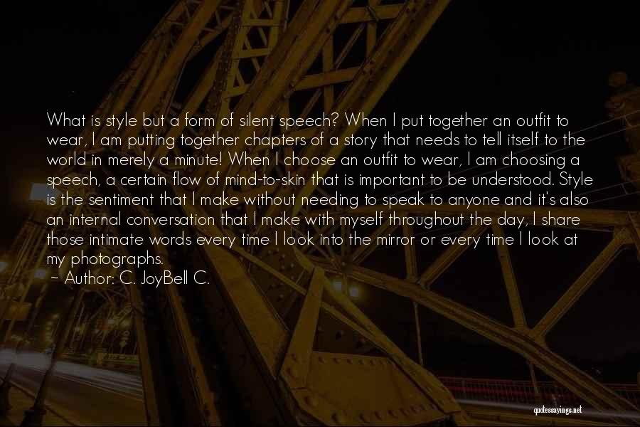Time Together Quotes By C. JoyBell C.