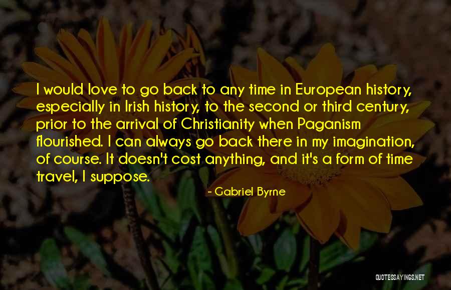 Time Travel And Love Quotes By Gabriel Byrne