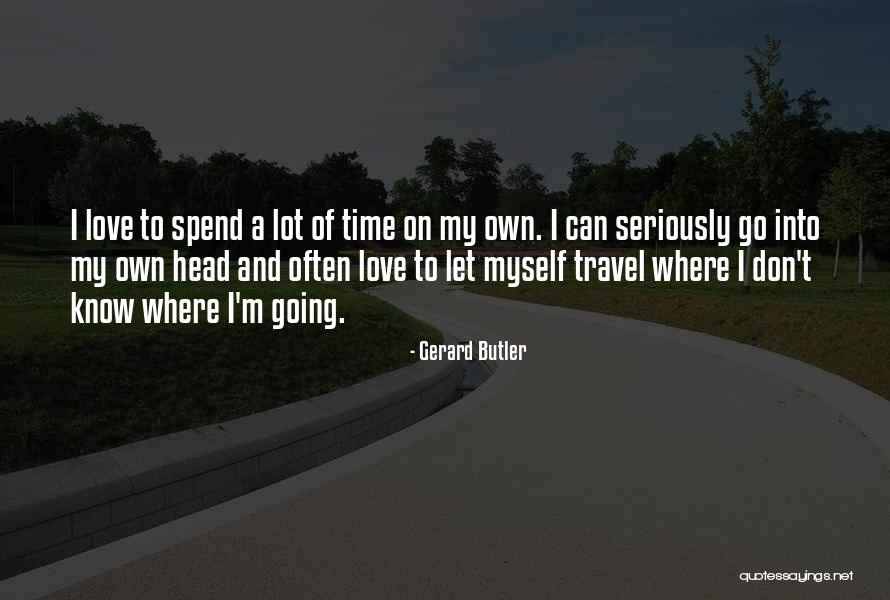 Time Travel And Love Quotes By Gerard Butler