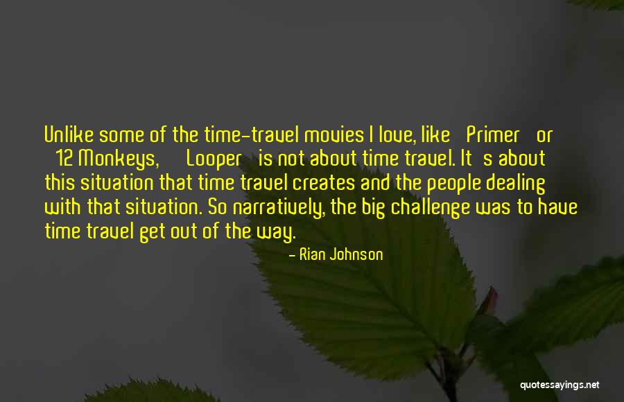 Time Travel And Love Quotes By Rian Johnson