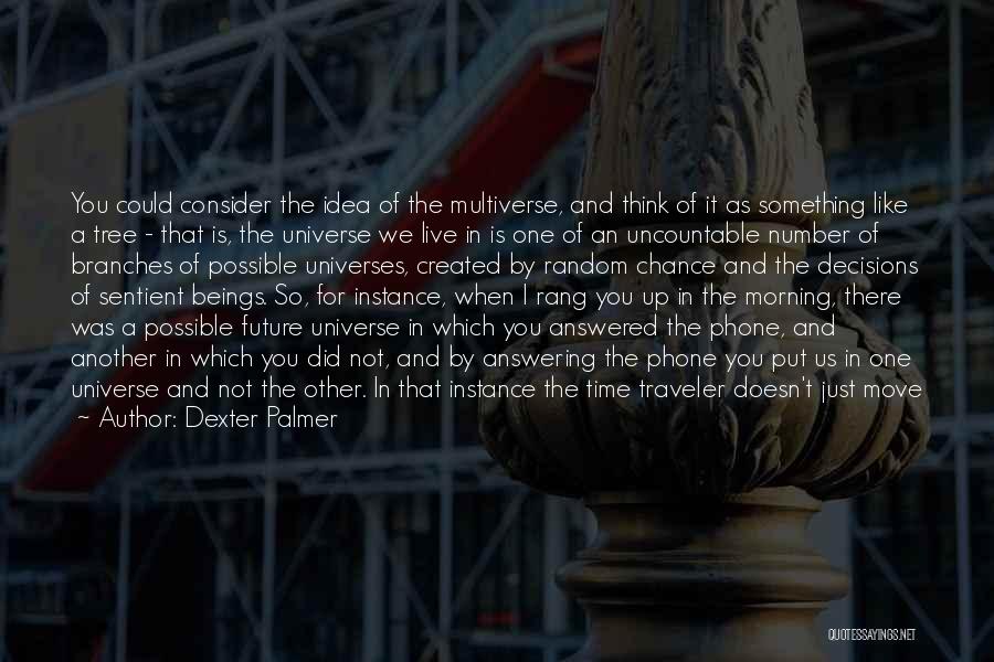 Time Traveler Quotes By Dexter Palmer