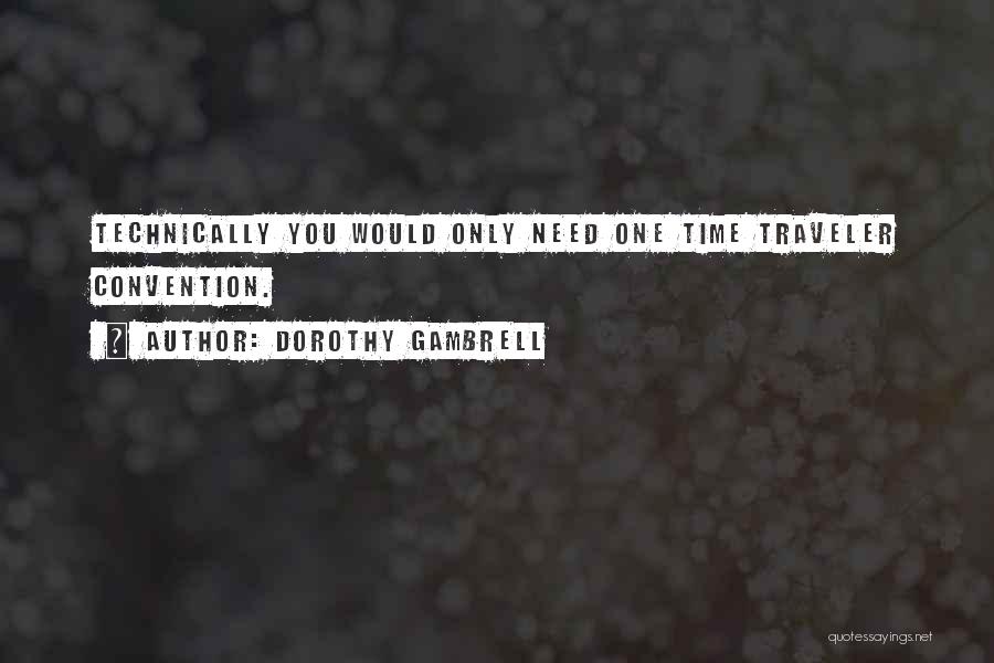 Time Traveler Quotes By Dorothy Gambrell