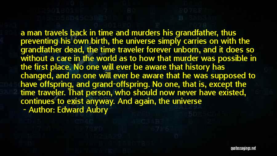 Time Traveler Quotes By Edward Aubry
