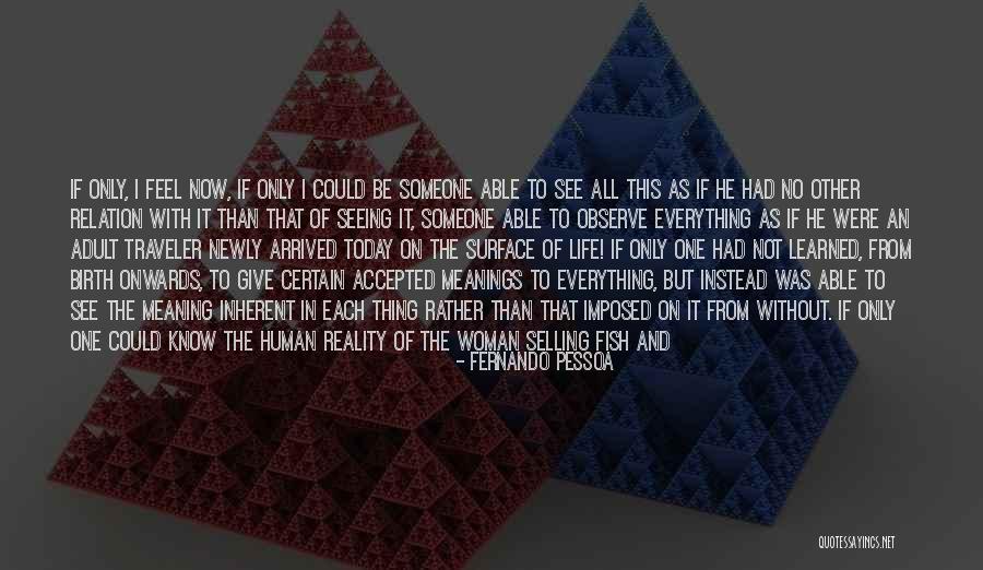 Time Traveler Quotes By Fernando Pessoa Time Traveler Quotes By Fernando Pessoa