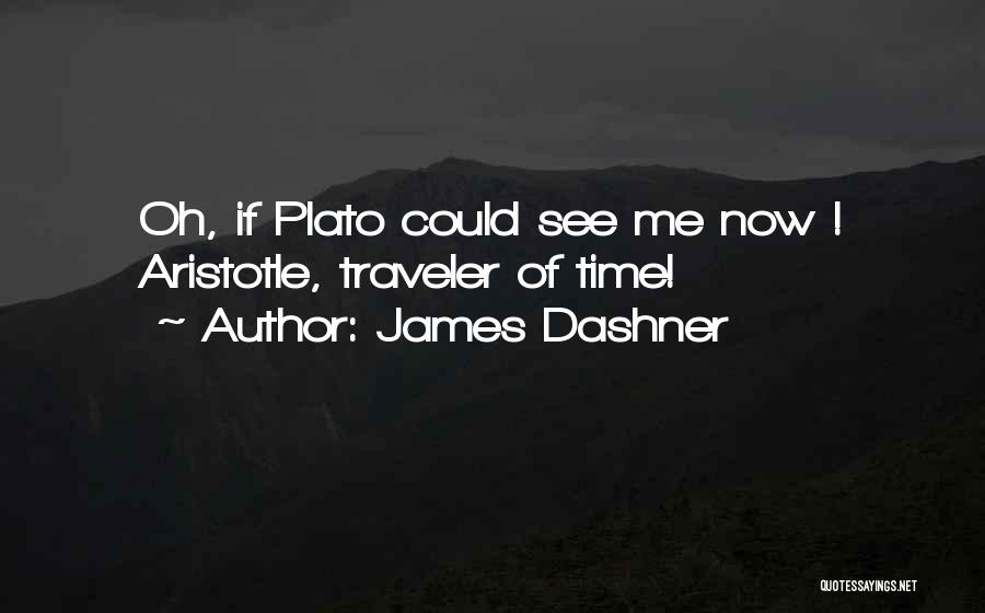 Time Traveler Quotes By James Dashner