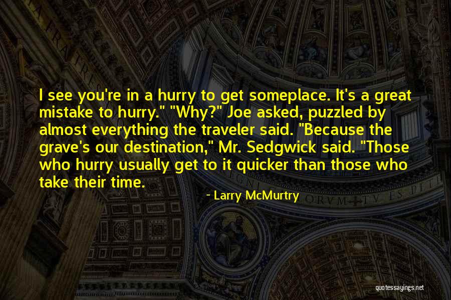 Time Traveler Quotes By Larry McMurtry Time Traveler Quotes By Larry McMurtry