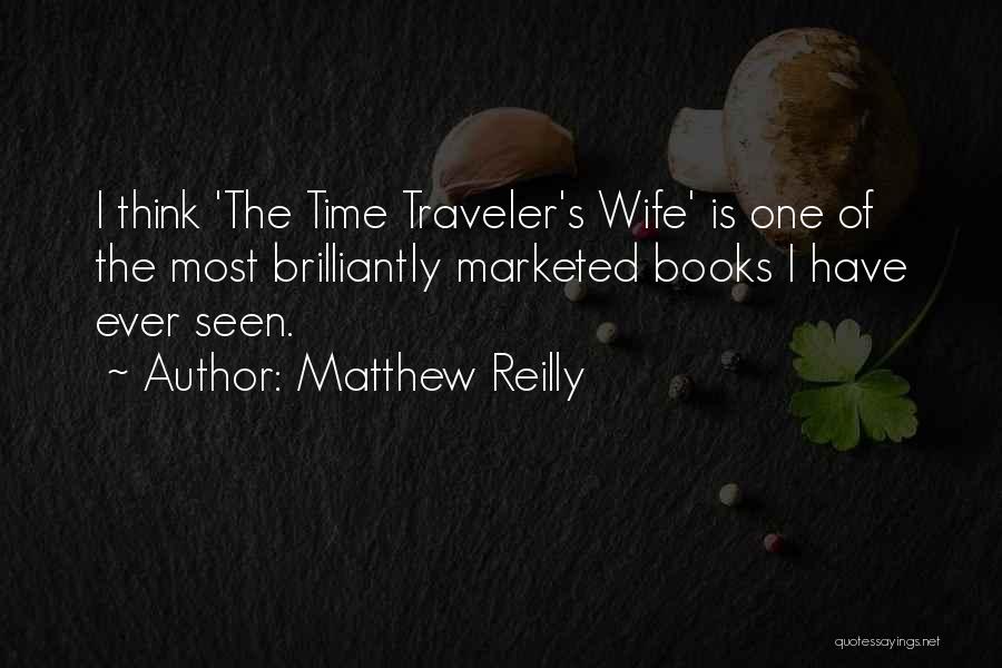 Time Traveler's Wife Quotes By Matthew Reilly