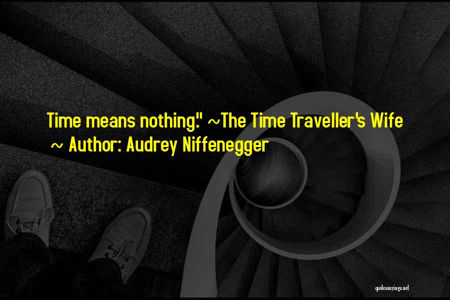 Time Traveller Quotes By Audrey Niffenegger