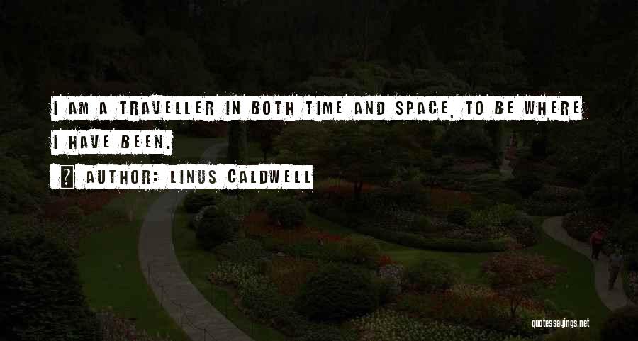Time Traveller Quotes By Linus Caldwell
